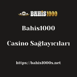 Bahis1000 Casino Sağlayıcıları