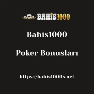 Bahis1000 Poker Bonusları