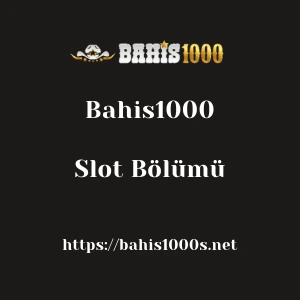 Bahis1000 Slot Bölümü