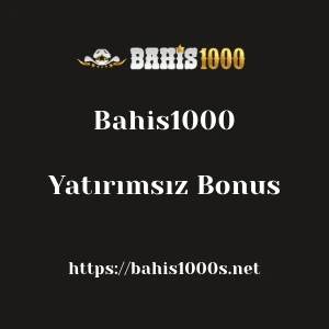 Bahis1000 Yatırımsız Bonus